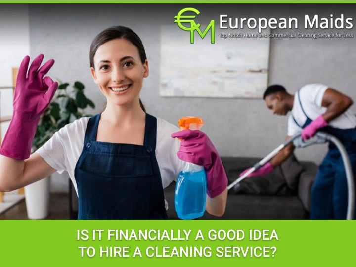 whether a cleaning service was worth the amount spent?